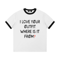 “I love your outfit” Unisex Ringer T-Shirt
